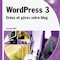 WordPress 3, Créez et gérez votre blog