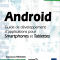 Android. Guide de développement d'applications pour Smartphones et Tablettes
