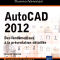 Review du livre AutoCAD 2012, Des fondamentaux à la présentation détaillée