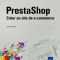 Review du livre: PrestaShop. Créer un site de e-commerce
