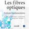 Review du livre les fibres optiques, notions fondamentales