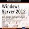 Review du livre Windows Server 2012, les bases indispensables