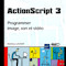 ActionScript 3. Programmer image, son et vidéo.
