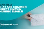 Quelles sont les phrases courantes dans les e-mails de phishing ? Enquète d’ESET.